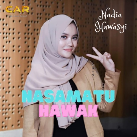Nasamatu Hawak _ Nadia Hawasyi | Boomplay Music
