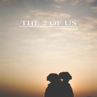 THE 2 OF US lyrics | Boomplay Music