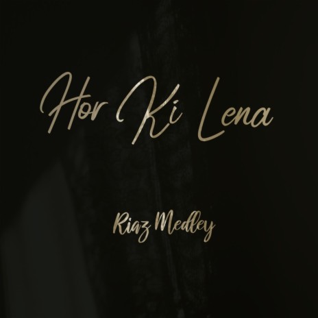 Hor Ki Lena | Boomplay Music