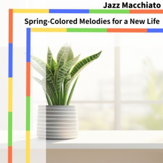 Spring-Colored Melodies for a New Life