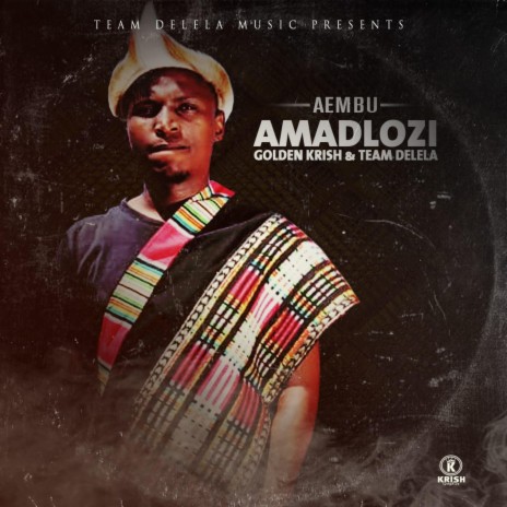 AMADLOZI (feat. Golden krish & Team Delela)