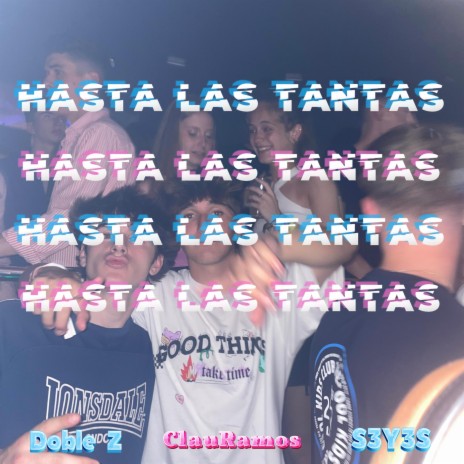 HASTA LAS TANTAS ft. S3Y3S & ClauRamos | Boomplay Music