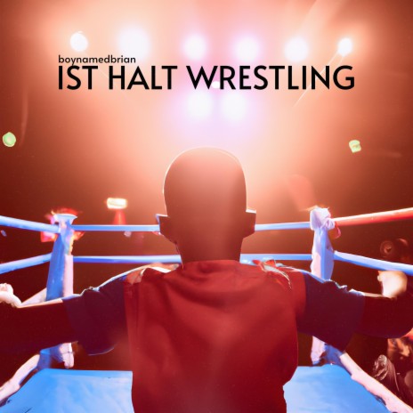 Ist Halt Wrestling (Brainpain Podcast Fansong)