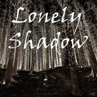 Lonely Shadow