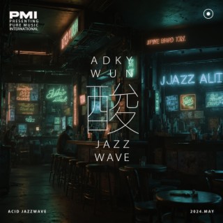 Adky Wun 酸 Jazz Wave