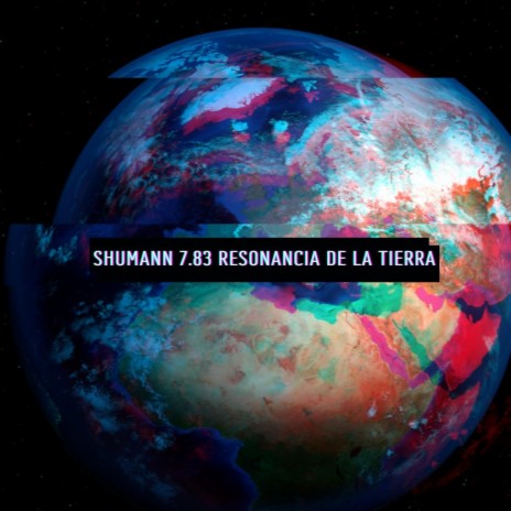 Schumann 7,83 Resonancia de la Tierra