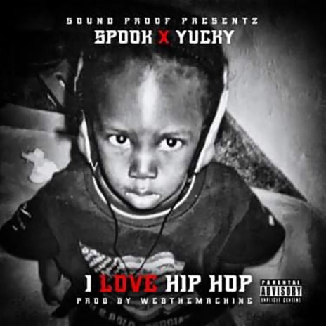 I Love Hiphop ft. Yucky & Cokizzle | Boomplay Music