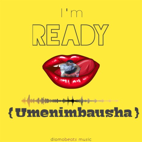 I'm Ready (Umenimbausha) | Boomplay Music