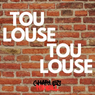 Toulouse Toulouse lyrics | Boomplay Music