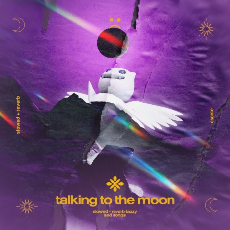 talking to the moon - slowed + reverb ft. slō & Tazzy | Boomplay Music