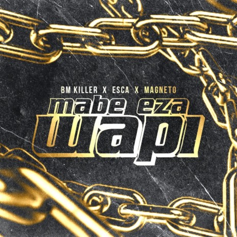 Mabe eza wapi ft. Esca & Magneto | Boomplay Music