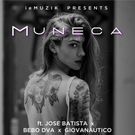 Muñeca ft. Jose Batista, Bebo DVA & GiovaNautico | Boomplay Music