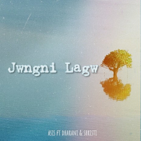 Jwngni Lagw ft. Dharani | Boomplay Music