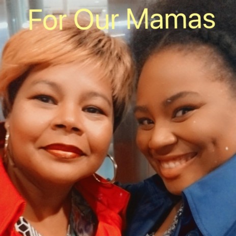 For Our Mamas | Boomplay Music