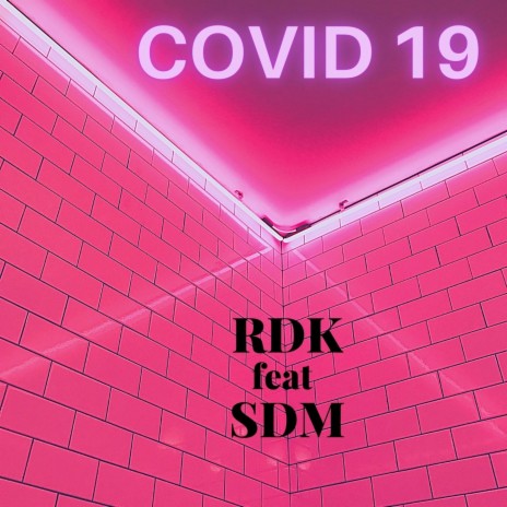 Covid 19 ft. SDM | Boomplay Music