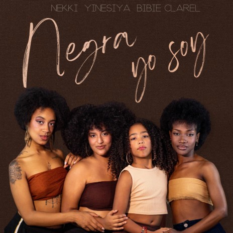 Negra yo soy ft. Bibie Clarel & Yinesiya | Boomplay Music