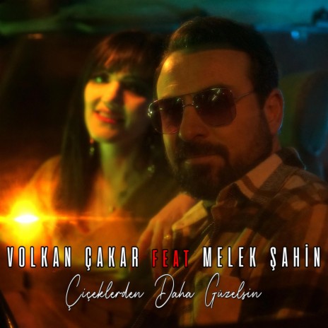 Çiçeklerden Daha Güzelsin (feat. Melek Şahin) | Boomplay Music