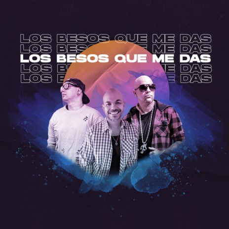 Los Besos Que Me Das ft. JFranko & Joe Góngora | Boomplay Music