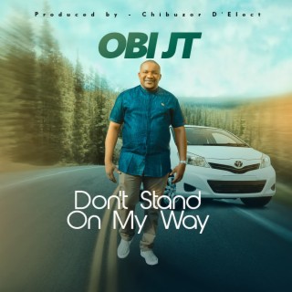 Don't Stand On My Way | Boomplay Music