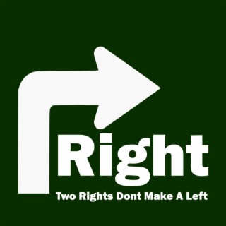 Two Rights Don't Make A Left