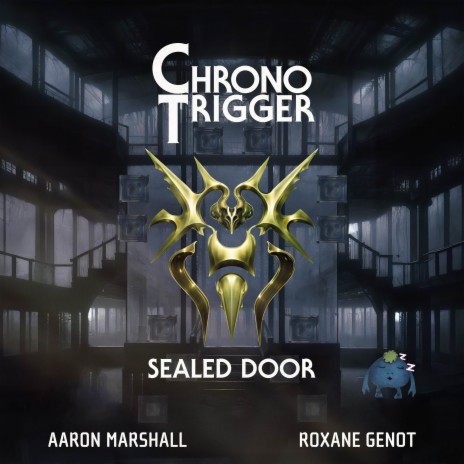 Sealed Door (From “Chrono Trigger”) ft. Roxane Genot | Boomplay Music