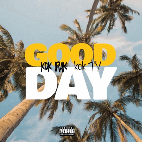 GOOD DAY ft. KOK Ty | Boomplay Music