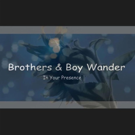In Your Presence ft. Boy Wander | Boomplay Music