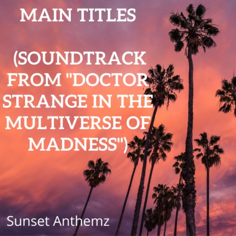 Main Titles (Soundtrack From Doctor Strange in the Multiverse of Madness) | Boomplay Music