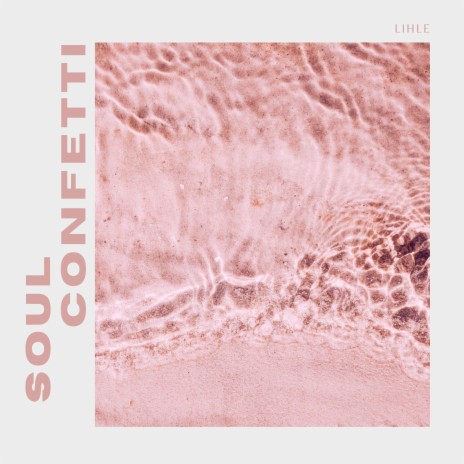 Soul Confetti | Boomplay Music
