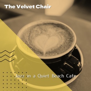 Jazz in a Quiet Beach Cafe