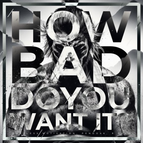 How Bad Do You Want It ft. R Reed & Pendo46 | Boomplay Music