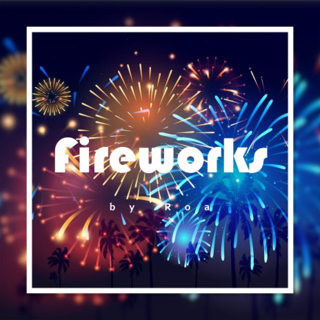 Fireworks | Boomplay Music