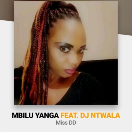 Mbilu Yanga ft. Mr Mzia & Dj Ntwala | Boomplay Music