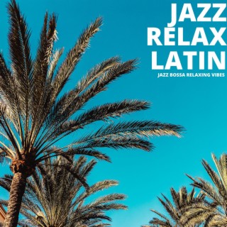 Jazz Bossa Relaxing Vibes