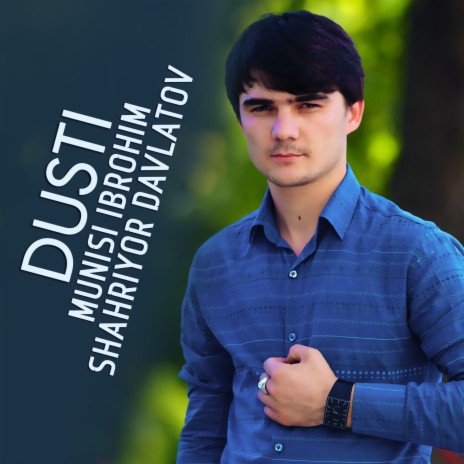 Dusti ft. Shahriyor Davlatov | Boomplay Music