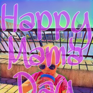 Happy Mama Day 2024