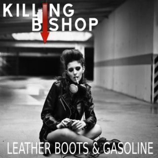 Leather Boots & Gasoline