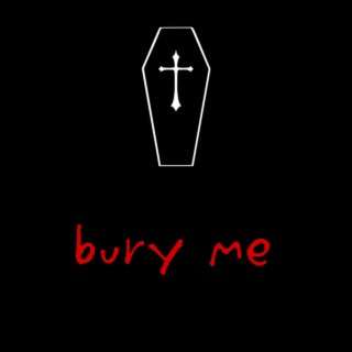 bury me