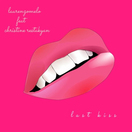 last kiss ft. christine restakyan | Boomplay Music