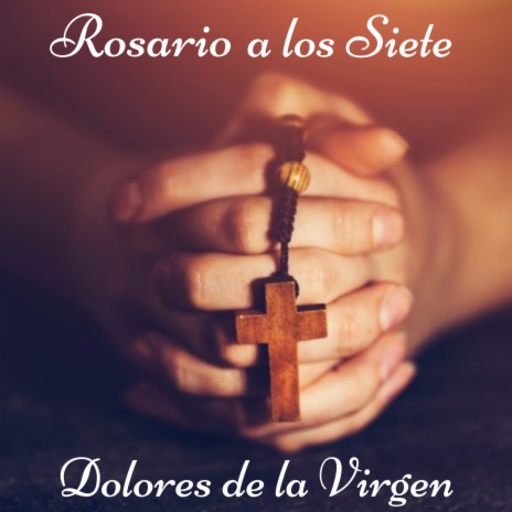 Rosario a los Siete Dolores de la Virgen María | Boomplay Music