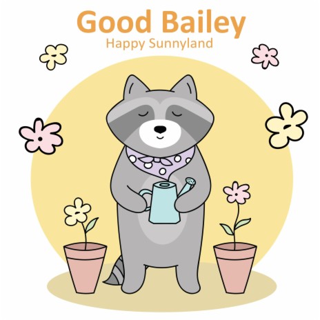 Good Bailey | Boomplay Music