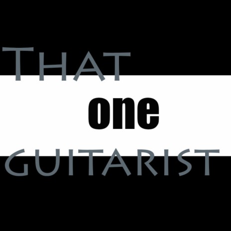 That One Guitarist | Boomplay Music