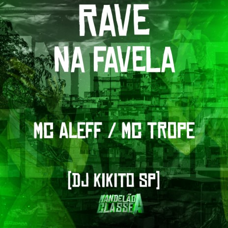 Rave na Favela ft. MC Trope & DJ Kikito SP | Boomplay Music