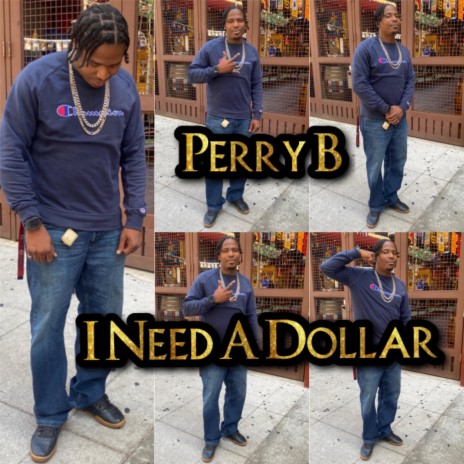 I Need A Dollar | Boomplay Music