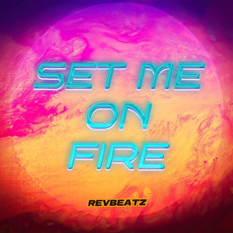 SET ME ON FIRE | Boomplay Music