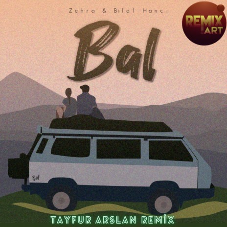 Bal (Tayfur Arslan Remix) ft. Zehra & Bilal Hancı | Boomplay Music