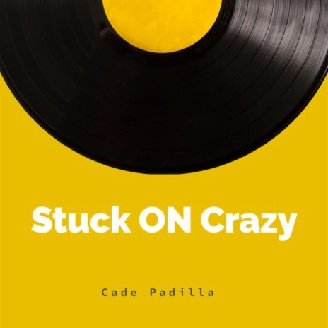 Stuck On Crazy | Boomplay Music