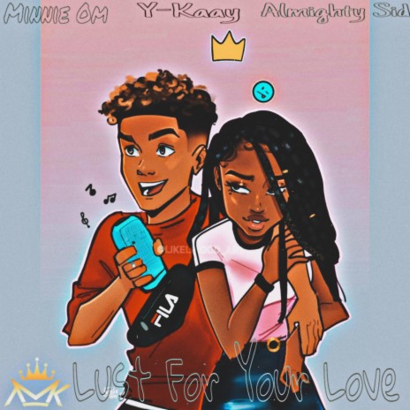 Lust For Your Love ft. Y-Kaay & AMK Sid | Boomplay Music