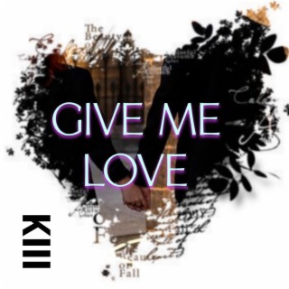 Give Me Love