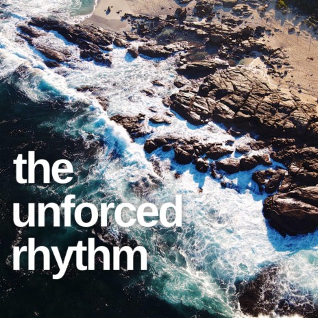 the unforced rhythm (Instrumental) | Boomplay Music